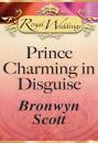 Скачать Prince Charming in Disguise - Bronwyn Scott