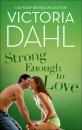 Скачать Strong Enough To Love - Victoria Dahl