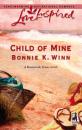 Скачать Child of Mine - Bonnie K. Winn
