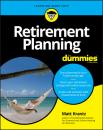 Скачать Retirement Planning For Dummies - Matthew Krantz