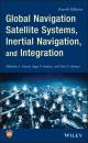 Скачать Global Navigation Satellite Systems, Inertial Navigation, and Integration - Mohinder S. Grewal