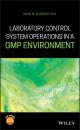 Скачать Laboratory Control System Operations in a GMP Environment - David M. Bliesner