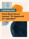 Скачать Lühikokkuvõte Yuval Noah Harari teosest “21 õppetundi 21. sajandiks” - Evelin Kivilo-Paas