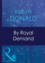 Скачать By Royal Demand - Robyn Donald