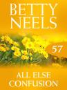 Скачать All Else Confusion - Betty Neels