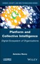 Скачать Platform and Collective Intelligence - Antoine Henry