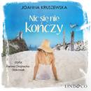 Скачать Nic się nie kończy - Joanna Kruszewska