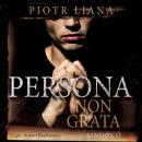 Скачать Persona non grata - Piotr Liana