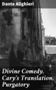 Скачать Divine Comedy, Cary's Translation, Purgatory - Dante Alighieri