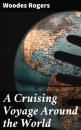 Скачать A Cruising Voyage Around the World - Woodes Rogers