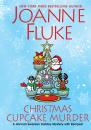 Скачать Christmas Cupcake Murder - Joanne Fluke