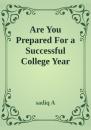 Скачать Are You Prepared For Successful College Year - Sadiq A