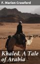 Скачать Khaled, A Tale of Arabia - F. Marion Crawford