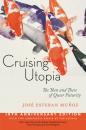 Скачать Cruising Utopia, 10th Anniversary Edition - José Esteban Muñoz