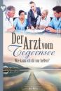 Скачать Der Arzt vom Tegernsee 59 – Arztroman - Laura Martens
