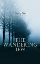 Скачать The Wandering Jew - Эжен Сю