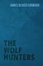 Скачать The Wolf Hunters - James Oliver Curwood