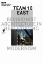 Скачать Team 10 East: Revisionist Architecture in Real Existing Modernism - Группа авторов