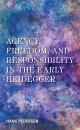 Скачать Agency, Freedom, and Responsibility in the Early Heidegger - Hans Pedersen
