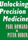 Скачать Unlocking Precision Medicine - Peter Huber J.