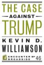 Скачать The Case Against Trump - Kevin D. Williamson
