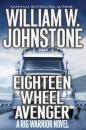 Скачать Eighteen Wheel Avenger - William W. Johnstone