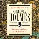 Скачать Sherlock Holmes als Einbrecher - Gerd Köster liest Sherlock Holmes - Kurzgeschichten, Band 1 (Ungekürzt) - Sir Arthur Conan Doyle