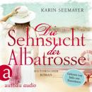 Скачать Die Sehnsucht der Albatrosse (Ungekürzt) - Karin Seemayer