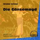 Скачать Die Gänsemagd (Ungekürzt) - Brüder Grimm