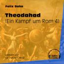 Скачать Theodahad - Ein Kampf um Rom, Buch 4 (Ungekürzt) - Felix Dahn
