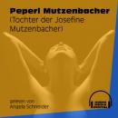 Скачать Peperl Mutzenbacher - Tochter der Josefine Mutzenbacher (Ungekürzt) - Josefine Mutzenbacher