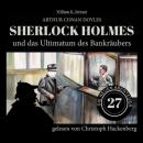 Скачать Sherlock Holmes und das Ultimatum des Bankräubers - Die neuen Abenteuer, Folge 27 (Ungekürzt) - Sir Arthur Conan Doyle