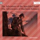 Скачать The Adventure of the Speckled Band - The Adventures of Sherlock Holmes (Unabridged) - Sir Arthur Conan Doyle