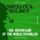 Скачать The Adventure of the Noble Bachelor (Unabridged) - Sir Arthur Conan Doyle