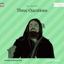 Скачать Three Questions (Unabridged) - Leo Tolstoy