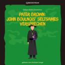 Скачать Pater Brown: John Boulnois' seltsames Verbrechen (Ungekürzt) - Гилберт Кит Честертон