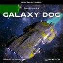 Скачать Galaxy Dog - Dark Galaxy, Book 1 (Unabridged) - Brett Fitzpatrick
