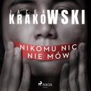 Скачать Nikomu nic nie mów - Jacek Krakowski