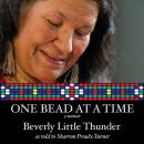Скачать One Bead at a Time (Unabridged) - Beverly Little Thunder