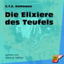 Скачать Die Elixiere des Teufels (Ungekürzt) - Ernst Theodor Amadeus Hoffmann