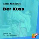 Скачать Der Kuss (Ungekürzt) - Anton Tschechow