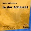 Скачать In der Schlucht (Ungekürzt) - Anton Tschechow