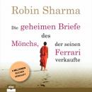 Скачать Die geheimen Briefe des Mönchs, der seinen Ferrari verkaufte - Eine Parabel vom Suchen und Finden (Ungekürzt) - Robin Sharma