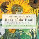 Скачать Meister Eckhart's Book of the Heart - Meditations for the Restless Soul (Unabridged) - Jon M. Sweeney