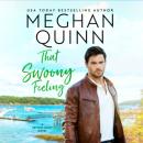 Скачать That Swoony Feeling - Getting Lucky, Book 4 (Unabridged) - Meghan Quinn