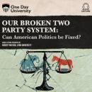 Скачать Our Broken Two Party System - Can American Politics Be Fixed? (Unabridged) - Robert P. Watson