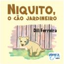 Скачать Niquito, o cão jardineiro (Integral) - Dill Ferreira