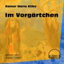 Скачать Im Vorgärtchen (Ungekürzt) - Rainer Maria Rilke