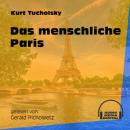 Скачать Das menschliche Paris (Ungekürzt) - Kurt  Tucholsky