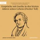 Скачать Gespräche mit Goethe in den letzten Jahren seines Lebens - Zweiter Teil (Ungekürzt) - Johann Wolfgang von Goethe
